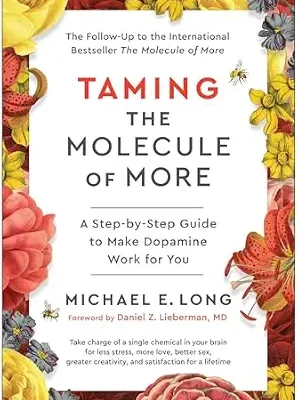 خرید و دانلود نسخه کامل کتاب زبان اصلی Taming the Molecule of More: A Step-by-Step Guide to Make Dopamine Work for You PDF | دانلود کتاب خارجی