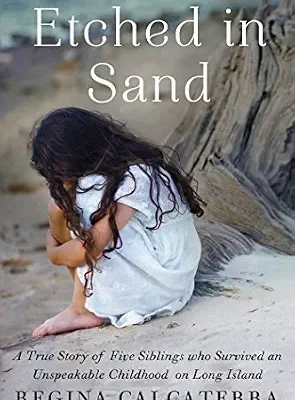 خرید و دانلود نسخه کامل کتاب زبان اصلی Etched in Sand: A True Story of Five Siblings Who Survived an Unspeakable Childhood on Long Island PDF | دانلود کتاب خارجی