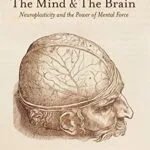 خرید و دانلود نسخه کامل کتاب زبان اصلی The Mind and the Brain: Neuroplasticity and the Power of Mental Force Kindle Edition PDF | دانلود کتاب خارجی