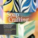 خرید و دانلود نسخه کامل کتاب زبان اصلی Soap Crafting: Step-by-Step Techniques for Making 31 Unique Cold-Process Soaps Kindle Edition PDF | دانلود کتاب خارجی