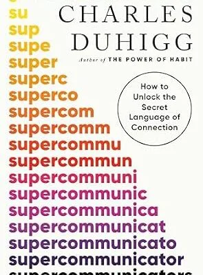 خرید و دانلود نسخه کامل کتاب زبان اصلی Supercommunicators: How to Unlock the Secret Language of Connection PDF | دانلود کتاب خارجی