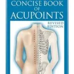 خرید و دانلود نسخه کامل کتاب زبان اصلی The Concise Book of Acupoints PDF | دانلود کتاب خارجی