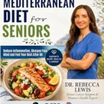 خرید و دانلود نسخه کامل کتاب زبان اصلی The Doctor’s Mediterranean Diet for Seniors: Reduce Inflammation, Sharpen Your Mind, and Feel Your Best After 60 (The Mediterranean Diet Series Book 2) | دانلود کتاب خارجی