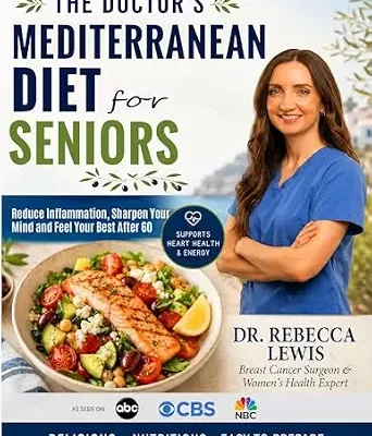 خرید و دانلود نسخه کامل کتاب زبان اصلی The Doctor’s Mediterranean Diet for Seniors: Reduce Inflammation, Sharpen Your Mind, and Feel Your Best After 60 (The Mediterranean Diet Series Book 2) | دانلود کتاب خارجی