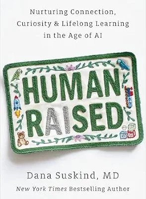 خرید و دانلود نسخه کامل کتاب زبان اصلی Human Raised: Nurturing Connection, Curiosity & Lifelong Learning in the Age of AI PDF | دانلود کتاب خارجی