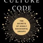 خرید و دانلود نسخه کامل کتاب زبان اصلی The Culture Code: The Secrets of Highly Successful Groups Kindle Edition PDF | دانلود کتاب خارجی