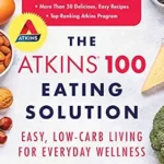 خرید و دانلود نسخه کامل کتاب زبان اصلی The Atkins 100 Eating Solution: Easy, Low-Carb Living for Everyday Wellness | دانلود کتاب خارجی