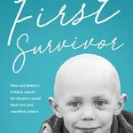 خرید و دانلود نسخه کامل کتاب زبان اصلی First Survivor: The Impossible Childhood Cancer Breakthrough | دانلود کتاب خارجی