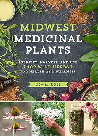 خرید و دانلود نسخه کامل کتاب زبان اصلی Midwest Medicinal Plants: Identify, Harvest, and Use 109 Wild Herbs for Health and Wellness PDF | دانلود کتاب خارجی_6aa85a3a6eb2a.webp خرید و دانلود نسخه کامل کتاب زبان اصلی Midwest Medicinal Plants: Identify, Harvest, and Use 109 Wild Herbs for Health and Wellness PDF | دانلود کتاب خارجی