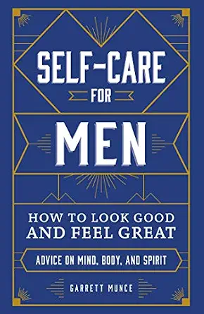خرید و دانلود نسخه کامل کتاب زبان اصلی Self-Care for Men: How to Look Good and Feel Great PDF | دانلود کتاب خارجی