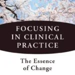 خرید و دانلود نسخه کامل کتاب زبان اصلی Focusing in Clinical Practice: The Essence of Change Kindle Edition | دانلود کتاب خارجی