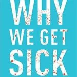 خرید و دانلود نسخه کامل کتاب زبان اصلی Why We Get Sick: The Hidden Epidemic at the Root of Most Chronic Disease–and How to Fight It | دانلود کتاب خارجی