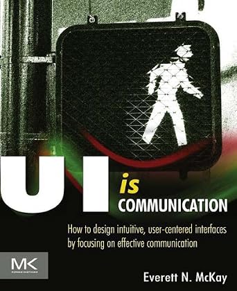 خرید و دانلود نسخه کامل کتاب زبان اصلی UI is Communication: How to Design Intuitive, User Centered Interfaces by Focusing on Effective Communication PDF | دانلود کتاب خارجی_6a9edeebbf269.jpeg خرید و دانلود نسخه کامل کتاب زبان اصلی UI is Communication: How to Design Intuitive, User Centered Interfaces by Focusing on Effective Communication PDF | دانلود کتاب خارجی
