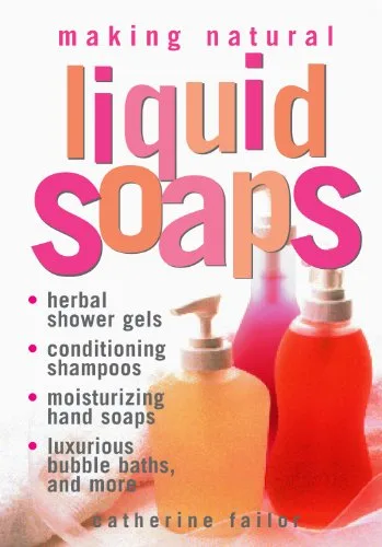 خرید و دانلود نسخه کامل کتاب زبان اصلی Making Natural Liquid Soaps: Herbal Shower Gels, Conditioning Shampoos, Moisturizing Hand Soaps, Luxurious Bubble Baths, and more Kindle Edition PDF | دانلود کتاب خارجی_6aad1a68ebb7b.jpeg خرید و دانلود نسخه کامل کتاب زبان اصلی Making Natural Liquid Soaps: Herbal Shower Gels, Conditioning Shampoos, Moisturizing Hand Soaps, Luxurious Bubble Baths, and more Kindle Edition PDF | دانلود کتاب خارجی