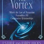 خرید و دانلود نسخه کامل کتاب زبان اصلی The Vortex: Where the Law of Attraction Assembles All Cooperative Relationships Kindle Edition PDF | دانلود کتاب خارجی