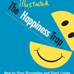 خرید و دانلود نسخه کامل کتاب زبان اصلی The Illustrated Happiness Trap: How to Stop Struggling and Start Living Kindle Edition PDF | دانلود کتاب خارجی