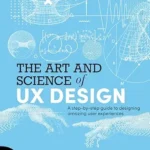 خرید و دانلود نسخه کامل کتاب زبان اصلی The Art and Science of UX Design: A step-by-step guide to designing amazing user experiences PDF | دانلود کتاب خارجی