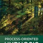 خرید و دانلود نسخه کامل کتاب زبان اصلی Process-Oriented Hypnosis: Focusing on the Forest, Not the Trees Kindle Edition PDF | دانلود کتاب خارجی