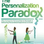 خرید و دانلود نسخه کامل کتاب زبان اصلی The Personalization Paradox: Why Companies Fail (and How To Succeed) at Delivering Personalized Experiences at Scale 1st Edition PDF | دانلود کتاب خارجی
