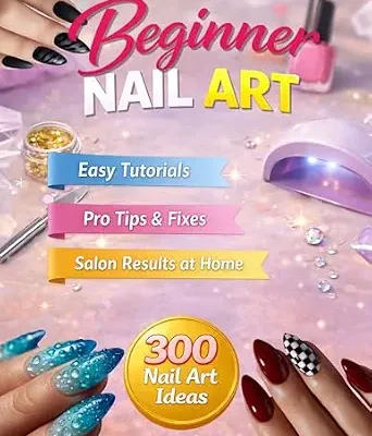 خرید و دانلود نسخه کامل کتاب زبان اصلی Beginner Nail Art: Easy Tutorials, Pro Tips & Fixes, Salon Results at Home, and 300 Beginner Designs with Pro-Level Results PDF | دانلود کتاب خارجی