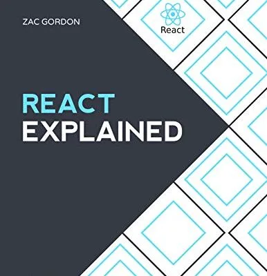 خرید و دانلود نسخه کامل کتاب زبان اصلی React Explained: Your Step-by-Step Guide to React (2020 Edition) Kindle Edition PDF | دانلود کتاب خارجی