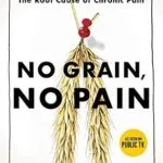 خرید و دانلود نسخه کامل کتاب زبان اصلی No Grain, No Pain: A 30-Day Diet for Eliminating the Root Cause of Chronic Pain | دانلود کتاب خارجی