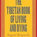 خرید و دانلود نسخه کامل کتاب زبان اصلی The Tibetan Book of Living and Dying: A Study of Tibetan Teachings on Life and Death PDF | دانلود کتاب خارجی