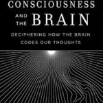 خرید و دانلود نسخه کامل کتاب زبان اصلی Consciousness and the Brain: Deciphering How the Brain Codes Our Thoughts PDF | دانلود کتاب خارجی
