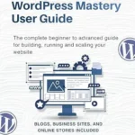 خرید و دانلود نسخه کامل کتاب زبان اصلی WORDPRESS MASTERY USER GUIDE 2026: The complete beginner to advanced guide for building, running and scaling your website PDF | دانلود کتاب خارجی