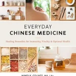 خرید و دانلود نسخه کامل کتاب زبان اصلی Everyday Chinese Medicine: Healing Remedies for Immunity, Vitality, and Optimal Health PDF | دانلود کتاب خارجی