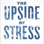 خرید و دانلود نسخه کامل کتاب زبان اصلی The Upside of Stress: Why Stress Is Good for You, and How to Get Good at It Kindle Edition PDF | دانلود کتاب خارجی