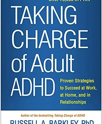 خرید و دانلود نسخه کامل کتاب زبان اصلی Taking Charge of Adult ADHD, Second Edition: Proven Strategies to Succeed at Work, at Home, and in Relationships 2nd Edition PDF | دانلود کتاب خارجی