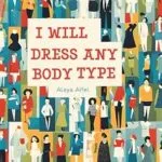 خرید و دانلود نسخه کامل کتاب زبان اصلی I WILL DRESS ANY BODY TYPE (Fashion and Style Practicum Book 2) PDF | دانلود کتاب خارجی