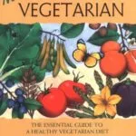 خرید و دانلود نسخه کامل کتاب زبان اصلی The New Becoming Vegetarian: The Essential Guide to a Healthy Vegetarian Diet Kindle Edition | دانلود کتاب خارجی