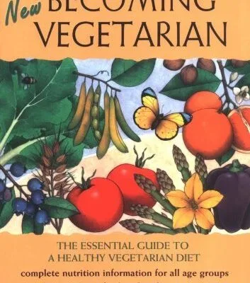 خرید و دانلود نسخه کامل کتاب زبان اصلی The New Becoming Vegetarian: The Essential Guide to a Healthy Vegetarian Diet Kindle Edition | دانلود کتاب خارجی