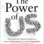 خرید و دانلود نسخه کامل کتاب زبان اصلی The Power of Us: Harnessing Our Shared Identities to Improve Performance, Increase Cooperation, and Promote Social Harmony Kindle Edition PDF | دانلود کتاب خارجی