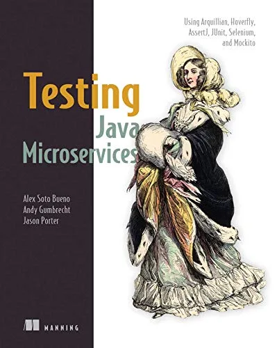 خرید و دانلود نسخه کامل کتاب زبان اصلی Testing Java Microservices: Using Arquillian, Hoverfly, AssertJ, JUnit, Selenium, and Mockito 1st Edition PDF | دانلود کتاب خارجی_6aa2eabd89138.jpeg خرید و دانلود نسخه کامل کتاب زبان اصلی Testing Java Microservices: Using Arquillian, Hoverfly, AssertJ, JUnit, Selenium, and Mockito 1st Edition PDF | دانلود کتاب خارجی
