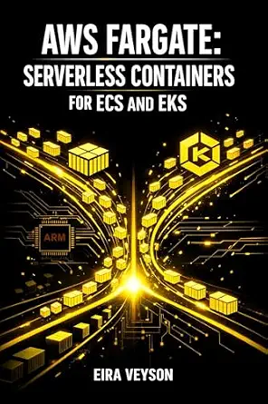 خرید و دانلود نسخه کامل کتاب زبان اصلی AWS FARGATE: SERVERLESS CONTAINERS FOR ECS AND EKS: Deploy Microservices, Batch Jobs, and APIs with Auto-Scaling, Graviton Processors, and Pay-Per-Use Pricing PDF | دانلود کتاب خارجی_6a9abcdfe1aec.webp خرید و دانلود نسخه کامل کتاب زبان اصلی AWS FARGATE: SERVERLESS CONTAINERS FOR ECS AND EKS: Deploy Microservices, Batch Jobs, and APIs with Auto-Scaling, Graviton Processors, and Pay-Per-Use Pricing PDF | دانلود کتاب خارجی