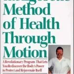خرید و دانلود نسخه کامل کتاب زبان اصلی The Egoscue Method of Health Through Motion: A Revolutionary Program That Lets You Rediscover the Body’s Power to Protect and Rejuvenate Itself | دانلود کتاب خارجی