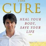 خرید و دانلود نسخه کامل کتاب زبان اصلی The Cure: Heal Your Body, Save Your Life | دانلود کتاب خارجی