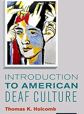 خرید و دانلود نسخه کامل کتاب زبان اصلی Introduction to American Deaf Culture (Professional Perspectives On Deafness: Evidence and Applications) PDF | دانلود کتاب خارجی