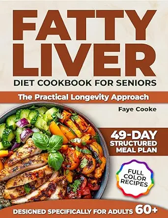 خرید و دانلود نسخه کامل کتاب زبان اصلی Fatty Liver Diet Cookbook for Seniors the Practical Longevity Approach: Discover Nourishing Meals and Simple Planning Strategies to Support Independent Living – 49-Day Meal Plan | Full Color | دانلود کتاب خارجی