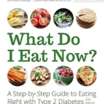 خرید و دانلود نسخه کامل کتاب زبان اصلی What Do I Eat Now?: A Step-by-Step Guide to Eating Right with Type 2 Diabetes | دانلود کتاب خارجی