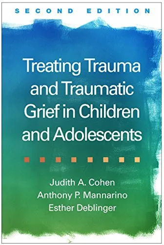 خرید و دانلود نسخه کامل کتاب زبان اصلی Treating Trauma and Traumatic Grief in Children and Adolescents, Second Edition 2nd Edition PDF | دانلود کتاب خارجی_6ab198045fe8d.jpeg خرید و دانلود نسخه کامل کتاب زبان اصلی Treating Trauma and Traumatic Grief in Children and Adolescents, Second Edition 2nd Edition PDF | دانلود کتاب خارجی