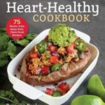 خرید و دانلود نسخه کامل کتاب زبان اصلی The Everyday Heart-Healthy Cookbook: 75 Gluten-Free, Dairy-Free, Clean Food Recipes | دانلود کتاب خارجی