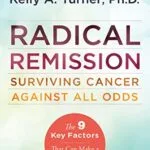 خرید و دانلود نسخه کامل کتاب زبان اصلی Radical Remission: Surviving Cancer Against All Odds 1st Edition PDF | دانلود کتاب خارجی
