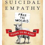 خرید و دانلود نسخه کامل کتاب زبان اصلی Suicidal Empathy: Dying to Be Kind PDF | دانلود کتاب خارجی