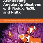 خرید و دانلود نسخه کامل کتاب زبان اصلی Architecting Angular Applications with Redux, RxJS, and NgRx: Learn to build Redux style high-performing applications with Angular 6 PDF | دانلود کتاب خارجی