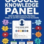 خرید و دانلود نسخه کامل کتاب زبان اصلی How to Get a Google Knowledge Panel: Build the Digital Authority That Makes Google, AI, and Your Customers Trust You Instantly PDF | دانلود کتاب خارجی