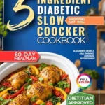 خرید و دانلود نسخه کامل کتاب زبان اصلی The 5 Ingredient Diabetic Slow Cooker Cookbook: 60 Easy & Delicious Dietitian Backed Recipes with 15-Minute Prep and a Low Glycemic Weekly Meal Plan for … (The 5 Ingredient Diabetes Reset Book 3) | دانلود کتاب خارجی